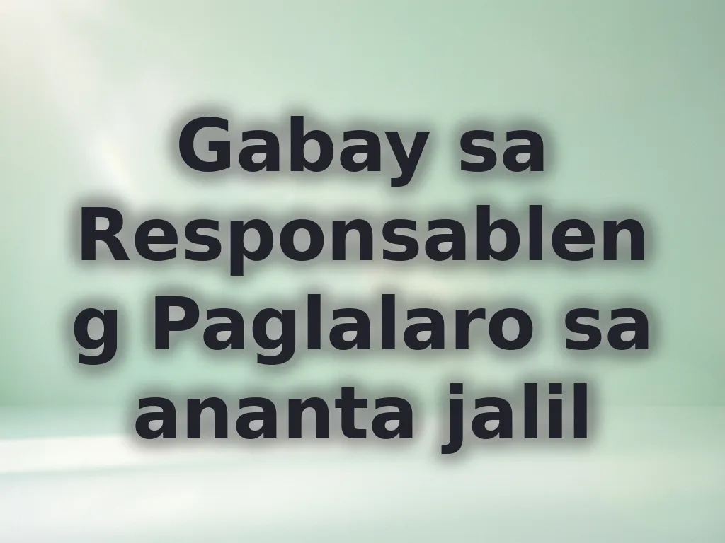 Gabay sa Responsableng Paglalaro sa ananta jalil